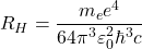 \begin{equation*}R_H=\dfrac{m_e e^4}{64\pi^3 \varepsilon_0^2 \hbar^3 c}\end{equation*}