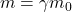m=\gamma m_0
