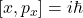 [x,p_x]=i\hbar