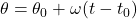 \theta=\theta_0+\omega (t-t_0)