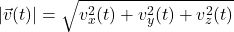 |\vec v(t)|=\sqrt{v_x^2(t)+v_y^2(t)+v_z^2(t)}