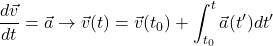 \begin{equation*} \dfrac{d \vec v}{d t}=\vec a\rightarrow \vec v(t)=\vec v(t_0)+\int_{t_0}^{t} \vec a(t')d t' \end{equation*}