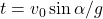 t=v_0\sin\alpha /g
