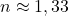 n\approx 1,33
