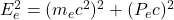 E_e^2=(m_e c^2)^2+(P_e c)^2