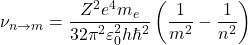 \begin{equation*} \nu_{n\to m}=\dfrac{Z^2 e^4 m_e}{32 \pi^2 \varepsilon_0^2 h \hbar^2}\left(\dfrac{1}{m^2}-\dfrac{1}{n^2}\right) \end{equation*}