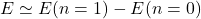 E\simeq E(n=1)-E(n=0)