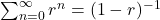 \sum_{n=0}^{\infty} r^n=(1-r)^{-1}